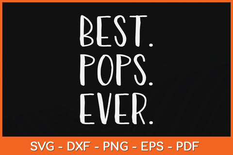 Best Pops Ever Grandpa Or Dad Svg Cutting File SVG Helal 