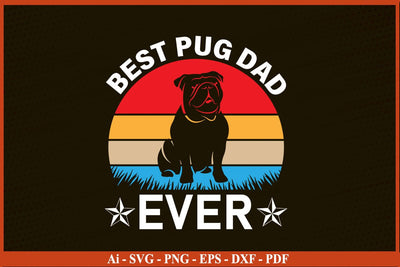 BEST PUG DAD EVER, DAD SVG, Fathers Day Svg, Dog Dad Svg PNG Craft Cut File SVG SVG Print File 