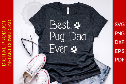 Best Pug Dad Ever Father's Day SVG PNG PDF Cut File SVG Creativedesigntee 