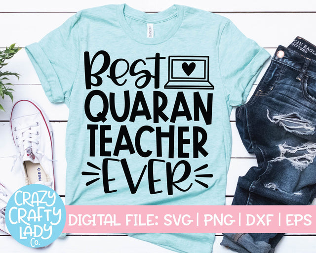 Best Quaranteacher Ever | Teacher | School Quote SVG Cut File SVG Crazy Crafty Lady Co. 