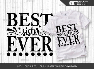 Best Sister Ever SVG Cut File, Sister Life Svg, Sister Svg, Sibling Svg, Natural Big Sister Svg, Sister Quote Design, TG 02886 SVG ETC Craft 