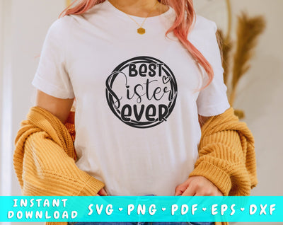 Best Sister Ever SVG, Sister Quote SVG, Sister Saying SVG, Sister Shirt SVG Cut File For Cricut, Silhouette SVG HappyDesignStudio 