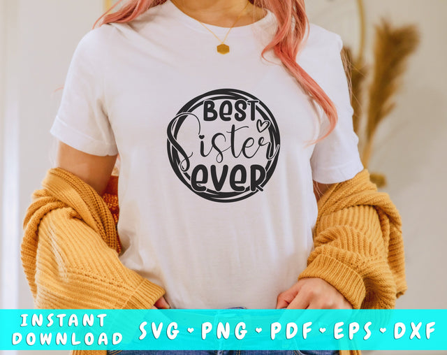 Best Sister Ever SVG, Sister Quote SVG, Sister Saying SVG, Sister Shirt SVG Cut File For Cricut, Silhouette SVG HappyDesignStudio 