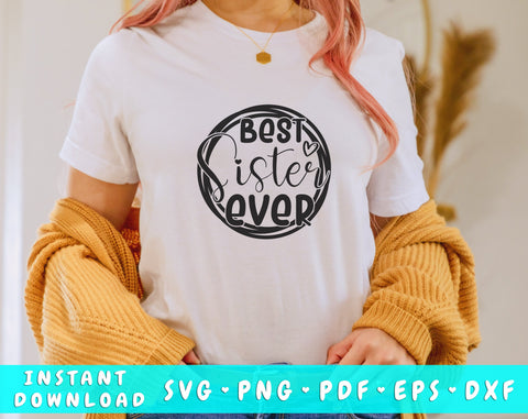 Best Sister Ever SVG, Sister Quote SVG, Sister Saying SVG, Sister Shirt SVG Cut File For Cricut, Silhouette SVG HappyDesignStudio 
