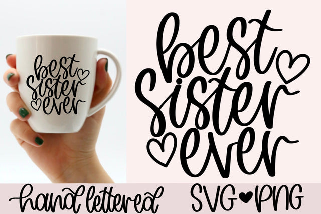Best sister ever svg, sisters svg, siblings svg, hand lettered svg, best sister svg, gift for sister svg, sister squad svg, sister shirt svg SVG AnitaAlyiaLettering 