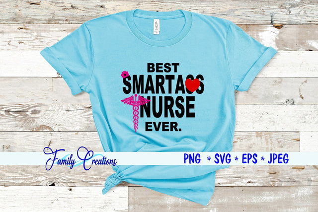 Best Smartass Nurse Ever SVG Family Creations 