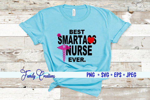 Best Smartass Nurse Ever SVG Family Creations 