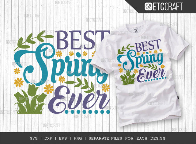 Best Spring Ever SVG Cut File | Spring Blooms Svg | Spring Time Svg | Floral Svg | Flower Svg | Weather Svg | Spring Quote Design SVG ETC Craft 