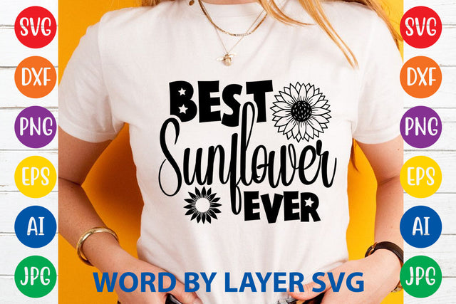 Best sunflower ever, Sunflowers SVG Cut File SVG Rafiqul20606 