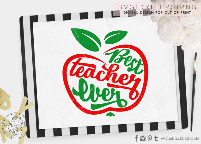 Best teacher ever | Apple cut file SVG TheBlackCatPrints 