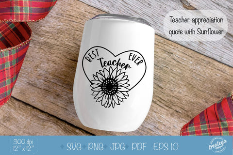 Best Teacher ever | appreciation quotes SVG in heart frame with Sunflower SVG SVG Createya Design 