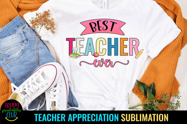 Best Teacher Ever I Teacher Appreciation Sublimation Design Sublimation Happy Printables Club 