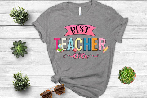 Best Teacher Ever I Teacher Appreciation Sublimation Design Sublimation Happy Printables Club 