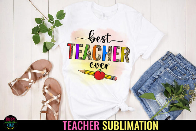 Best Teacher Ever I Teacher Sublimation I Teacher Shirt PNG Sublimation Happy Printables Club 