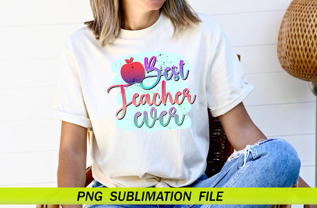 Best Teacher Ever, Sublimation instant digital download, teachers appreciation gift, cute fun template digital png, teacher gift design png. Sublimation MD mominul islam 