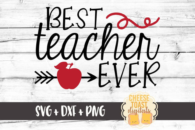 Best Teacher Ever SVG Cheese Toast Digitals 