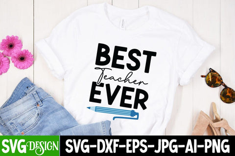 Best Teacher Ever SVG Cut File, Best Teacher Ever SVG Design, Best Teacher Ever SVG Quotes, Best Teacher Ever Cut File SVG BlackCatsMedia 