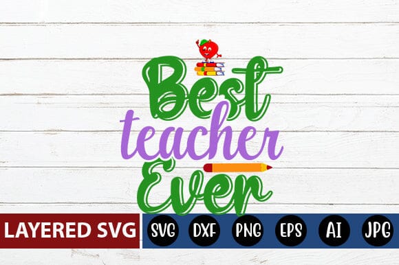 Best Teacher Ever Svg cut file SVG Blessedprint 
