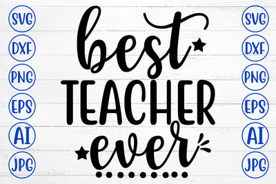 Best Teacher Ever SVG Cut File SVG Syaman 