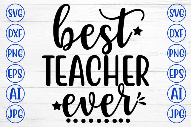 Best Teacher Ever SVG Cut File SVG Syaman 