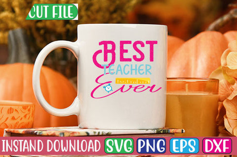 Best Teacher Ever SVG Cut File SVGs, Quotes and Sayings, Food & Drink, Holiday,On Sale, SVG Studio Innate 