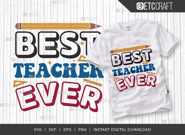 Best Teacher Ever SVG Cut File, Teacher Svg, Teacher Appreciation, Book Svg, School, Teach svg, Last Day Of School Svg, Teacher Quotes, TG 02892 SVG ETC Craft 