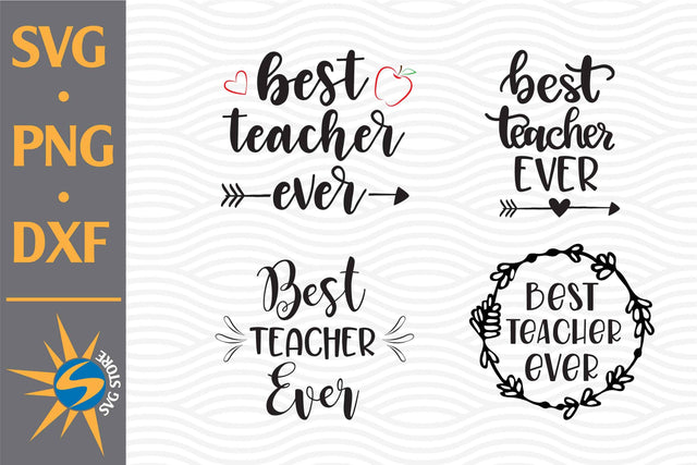 Best Teacher Ever SVG, PNG, DXF Digital Files Include SVG SVGStoreShop 