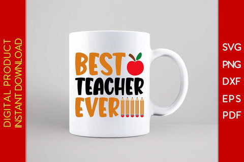 Best Teacher Ever SVG PNG PDF Cut File SVG Creativedesigntee 