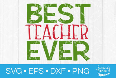 Best Teacher Ever SVG SavanasDesign 
