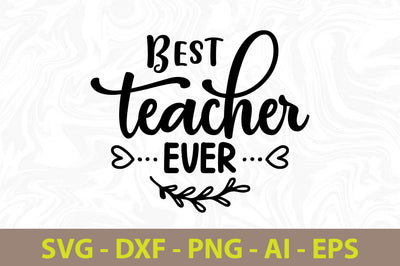 Best Teacher Ever svg SVG orpitasn 