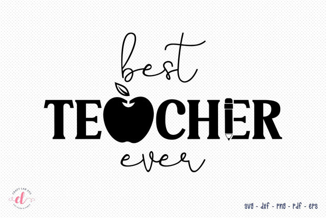 Best Teacher Ever | Teacher SVG Design SVG CraftLabSVG 