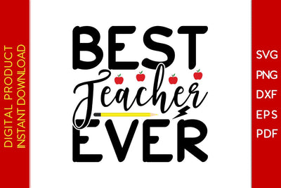 Best Teacher Ever Teacher SVG PNG PDF Cut File SVG Creativedesigntee 