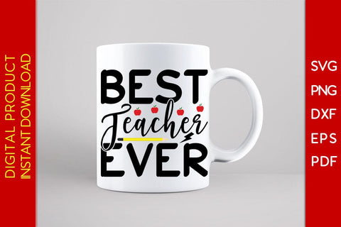 Best Teacher Ever Teacher SVG PNG PDF Cut File SVG Creativedesigntee 