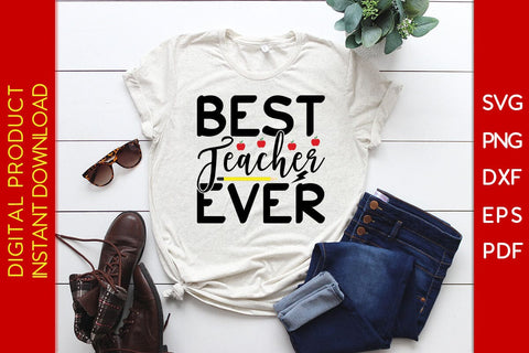 Best Teacher Ever Teacher SVG PNG PDF Cut File SVG Creativedesigntee 