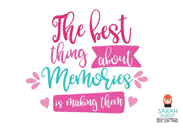 Best Thing About Memories SVG Sarah Hurley 