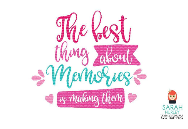 Best Thing About Memories SVG Sarah Hurley 