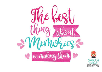 Best Things About Memories SVG Sarah Hurley 