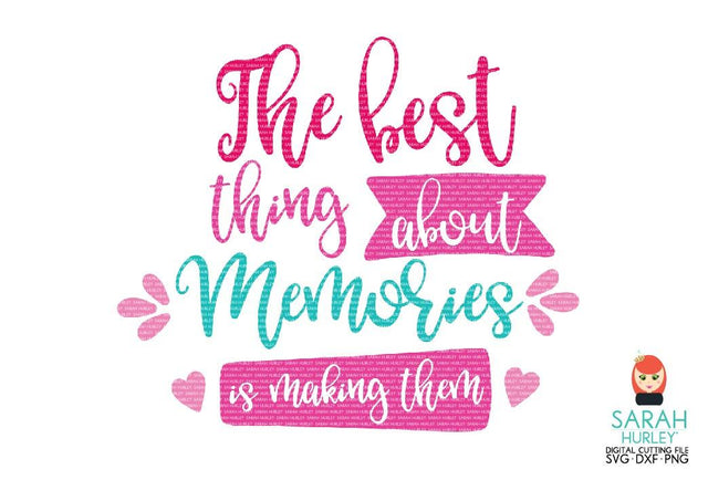 Best Things About Memories SVG Sarah Hurley 