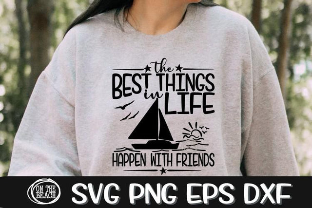 Best Things In Life Happen Friends -Sailboat SVG PNG EPS DXF SVG On the Beach Boutique 