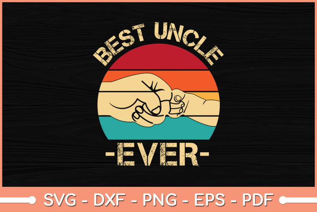 Best Uncle Ever Uncle Svg Design SVG artprintfile 