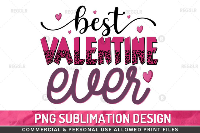 Best valentine ever SVG Sublimation Regulrcrative 