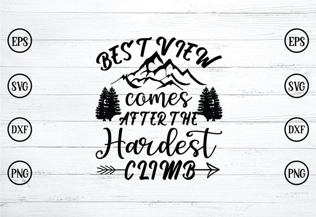 best view comes after the hardest climb SVG SVG buydesign 