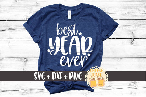 Best Year Ever - New Year SVG Files SVG Cheese Toast Digitals 