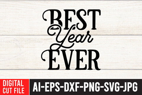Best Year Ever SVG Cut File SVG BlackCatsMedia 