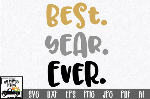 Best Year Ever SVG Cut File SVG Old Market 