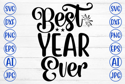 Best Year Ever SVG Cut File SVG Syaman 