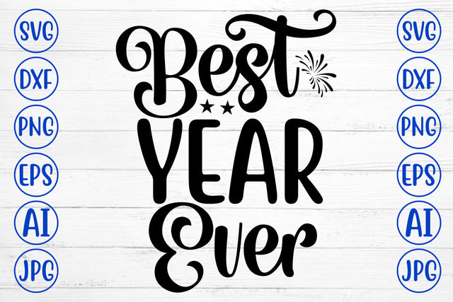 Best Year Ever SVG Cut File SVG Syaman 