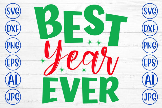 Best Year Ever SVG Cut File SVG Syaman 