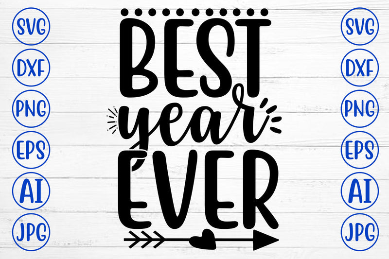 Best Year Ever SVG Cut File SVG Syaman 