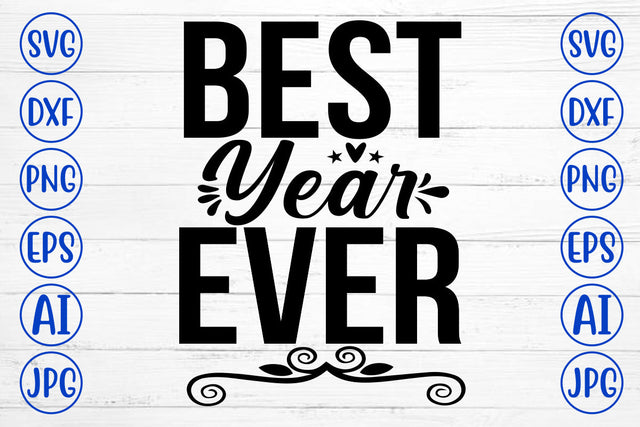 Best Year Ever SVG Cut File SVG Syaman 